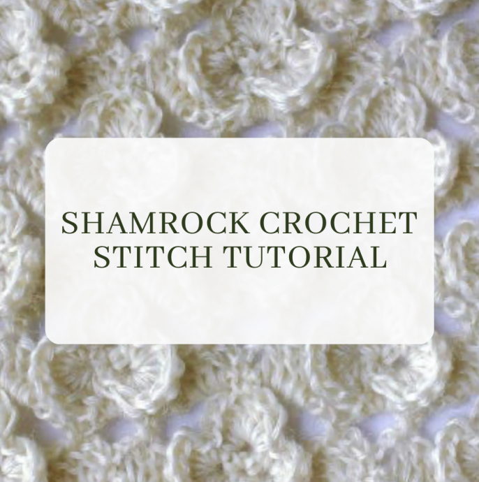 Shamrock Crochet Stitch Tutorial