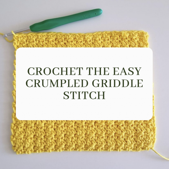 Crochet the Easy Crumpled Griddle Stitch