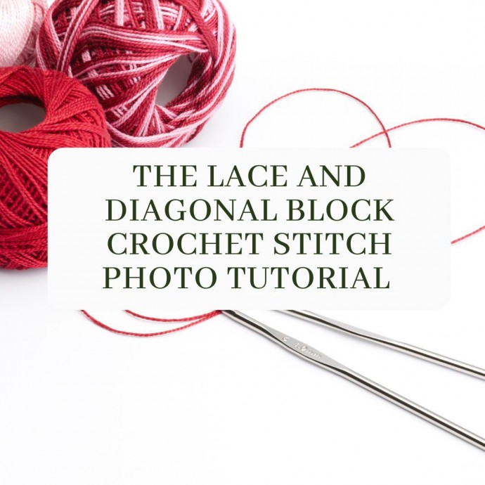 The Lace and Diagonal Block Crochet Stitch Photo Tutorial