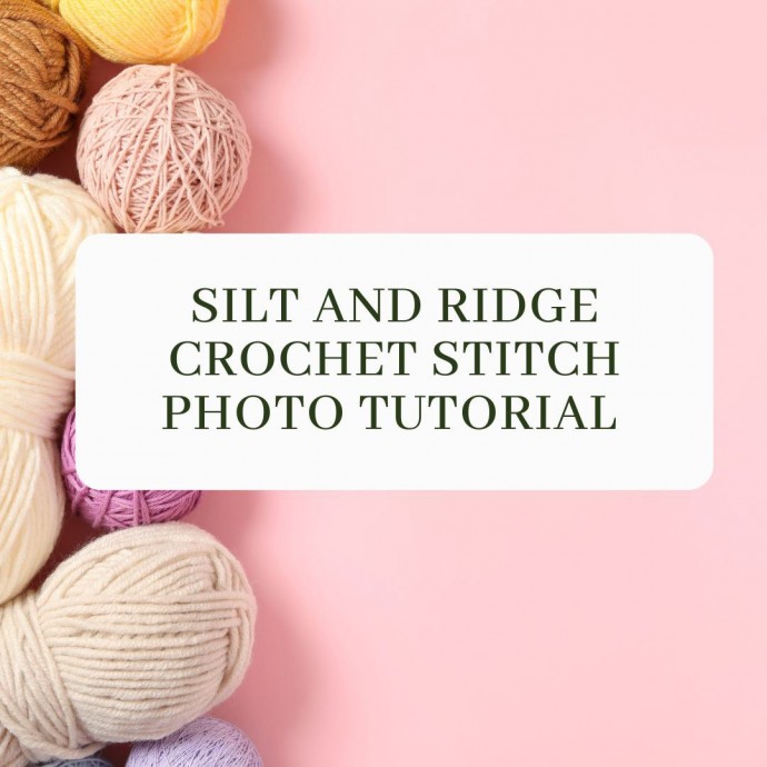 Silt and Ridge Crochet Stitch Photo Tutorial