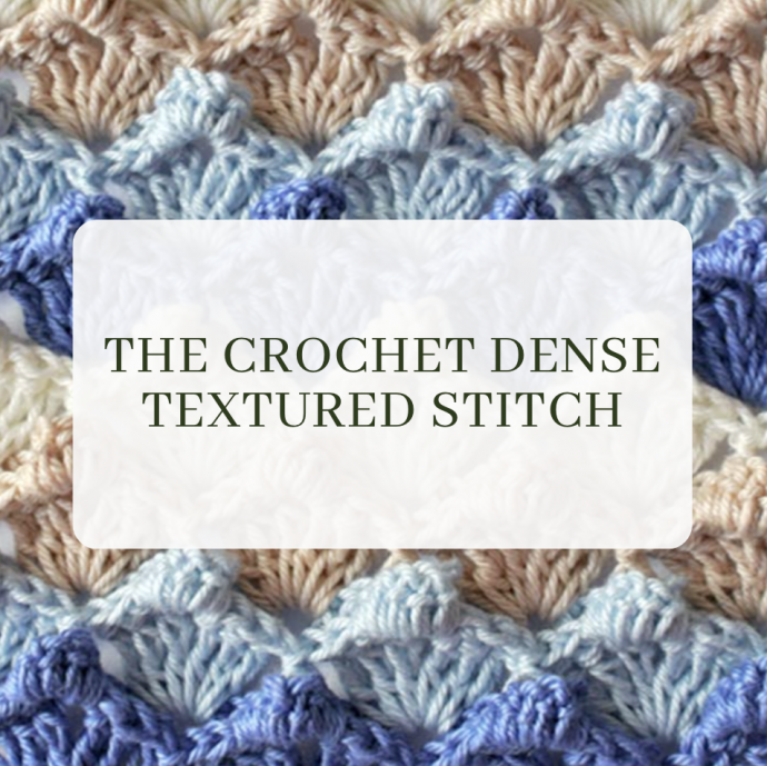 The Crochet Dense Textured Stitch