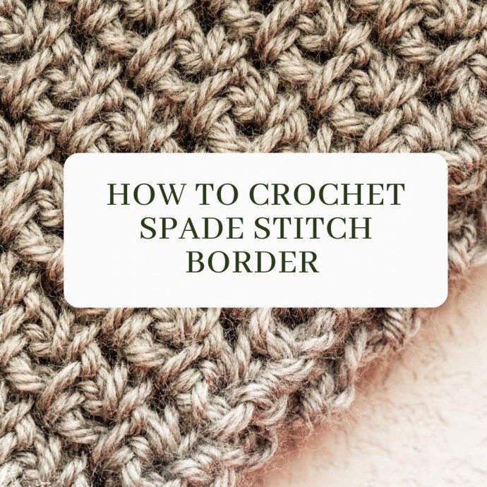How To Crochet Spade Stitch Border