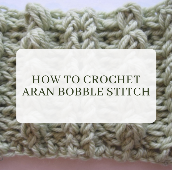 How to Crochet Aran Bobble Stitch