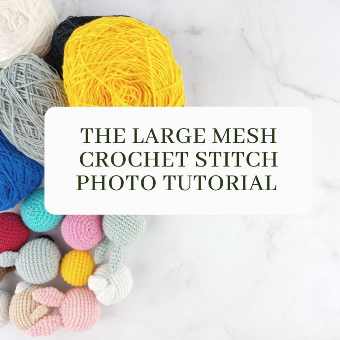 The Large Mesh Crochet Stitch Photo Tutorial