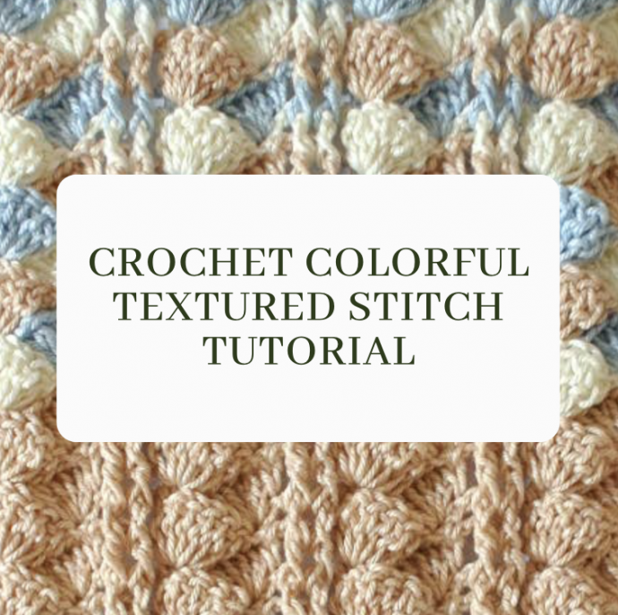 Creating a Simple Colorful Textured Crochet Stitch