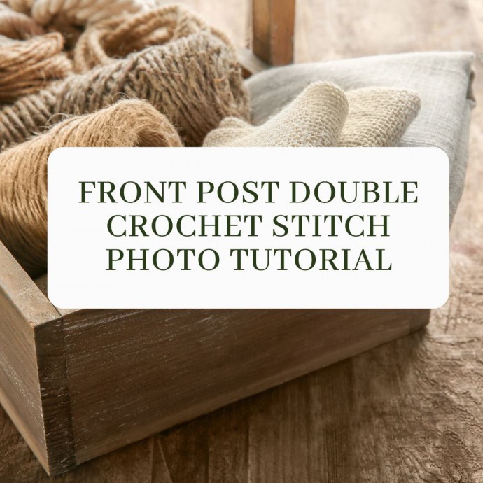 Front Post Double Crochet Stitch Photo Tutorial