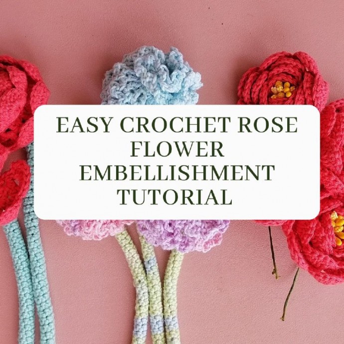 Easy Crochet Rose Flower Embellishment Tutorial