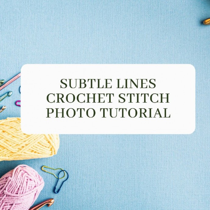 Subtle Lines Crochet Stitch Photo Tutorial