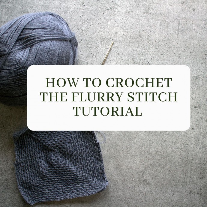 How to Crochet the Flurry Stitch Tutorial