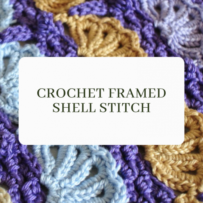 Crochet Tutorial: Framed Shell Stitch