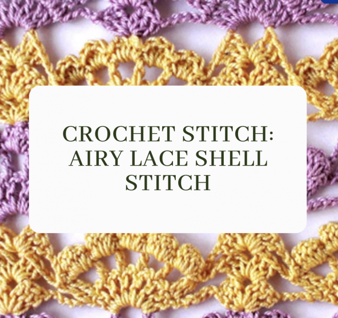 Crochet Stitch: Airy Lace Shell Stitch