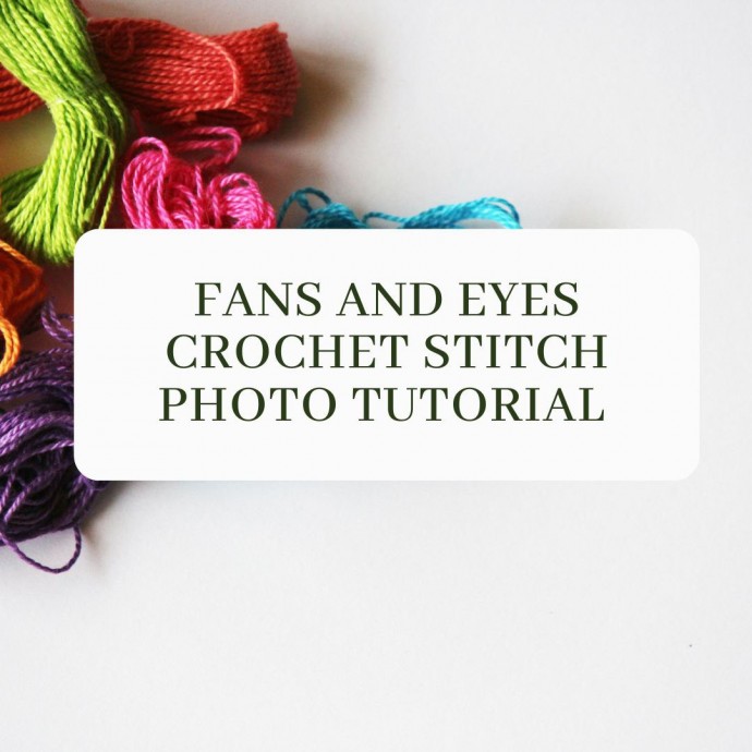 Fans and Eyes Crochet Stitch Photo Tutorial