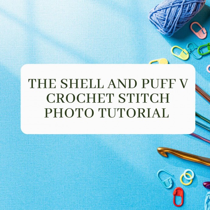 The Shell and Puff V Crochet Stitch Photo Tutorial