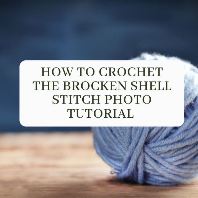 How to Crochet the Broken Shell Stitch Photo Tutorial