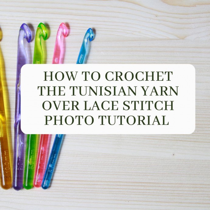 How to Crochet the Tunisian Yarn Over Lace Stitch Photo Tutorial