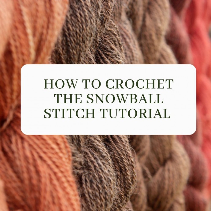 How to Crochet the Snowball Stitch Tutorial