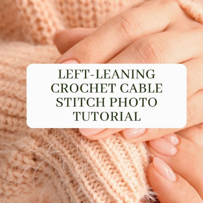 Left-Leaning Crochet Cable Stitch Photo Tutorial