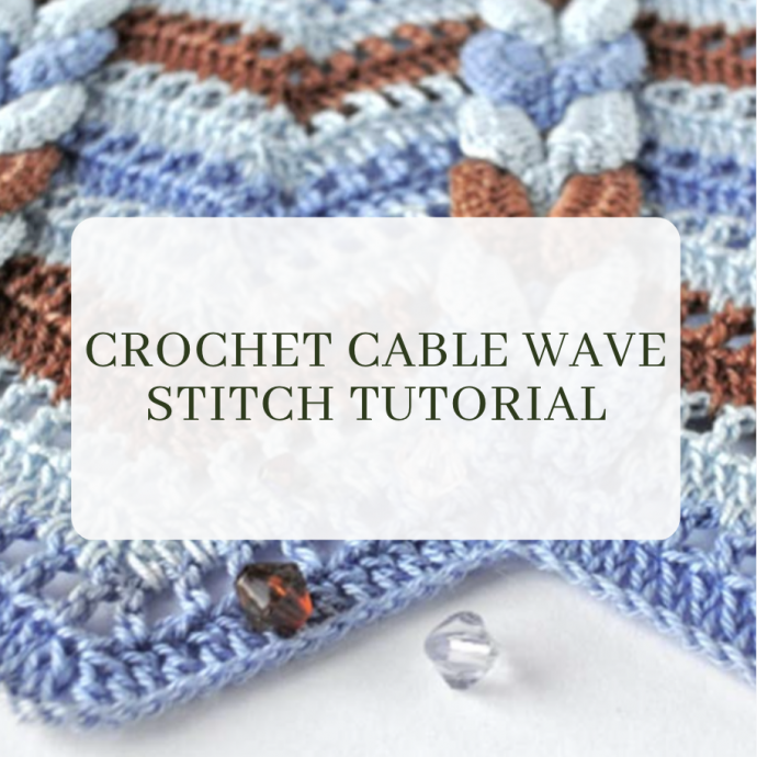 Crochet Cable Wave Stitch Tutorial