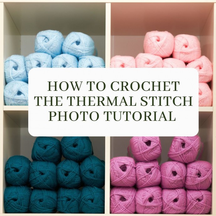 How to Crochet the Thermal Stitch Photo Tutorial