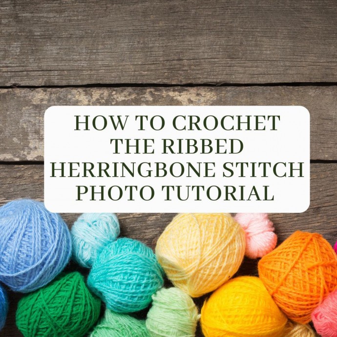 How to Crochet the Ribbed Herringbone Stitch Photo Tutorial