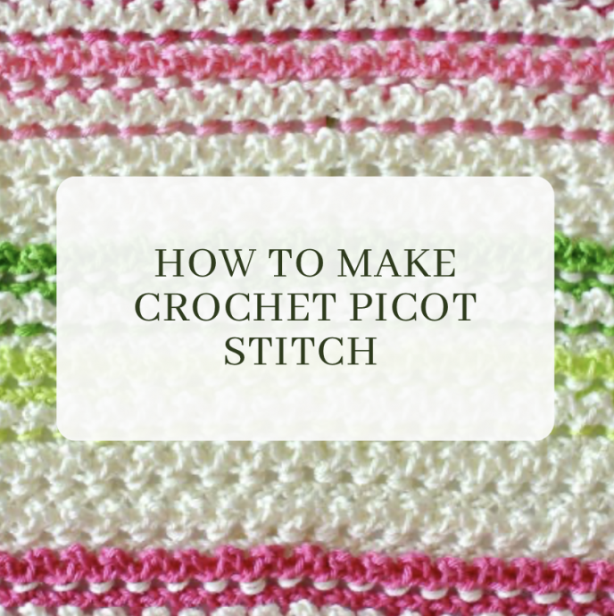 How to Make Crochet Picot Stitch