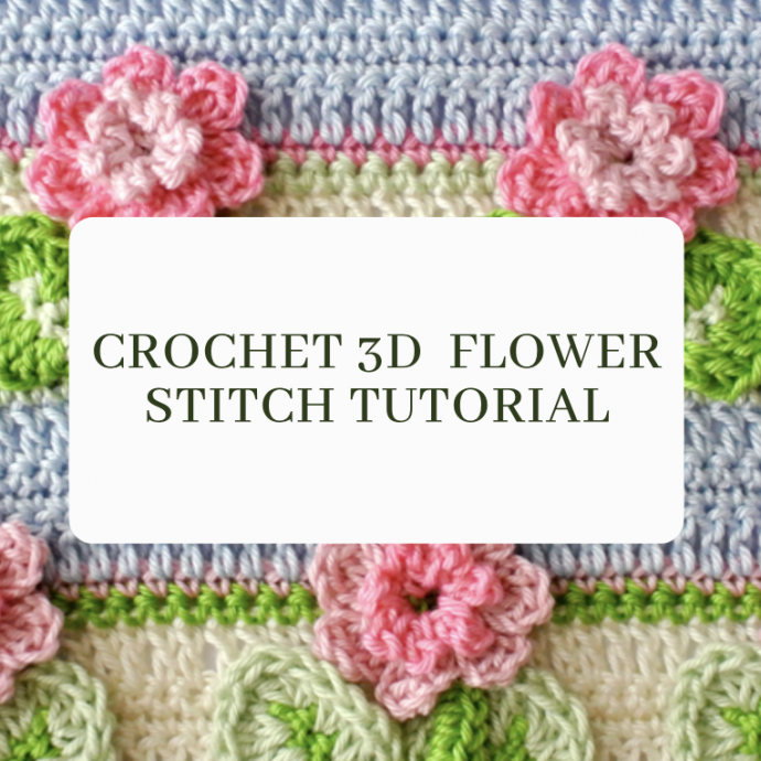 Crochet 3d Flower Stitch Tutorial