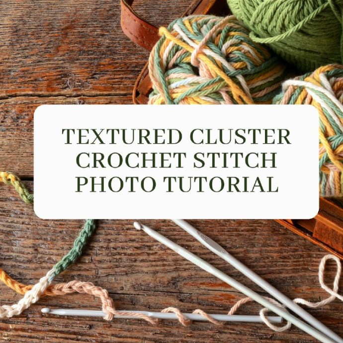 Textured Cluster Crochet Stitch Photo Tutorial