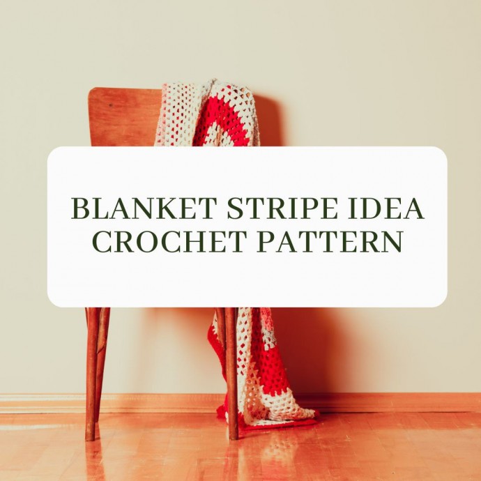 Blanket Stripe Idea Crochet Pattern