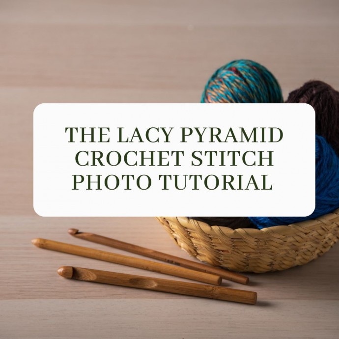 The Lacy Pyramid Crochet Stitch Photo Tutorial