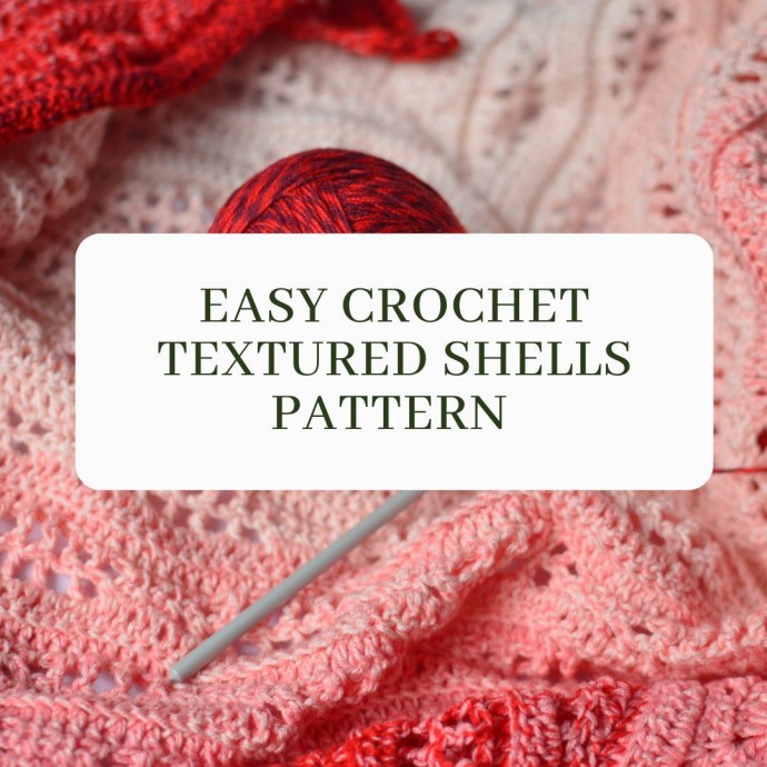 Easy Crochet Textured Shells Pattern