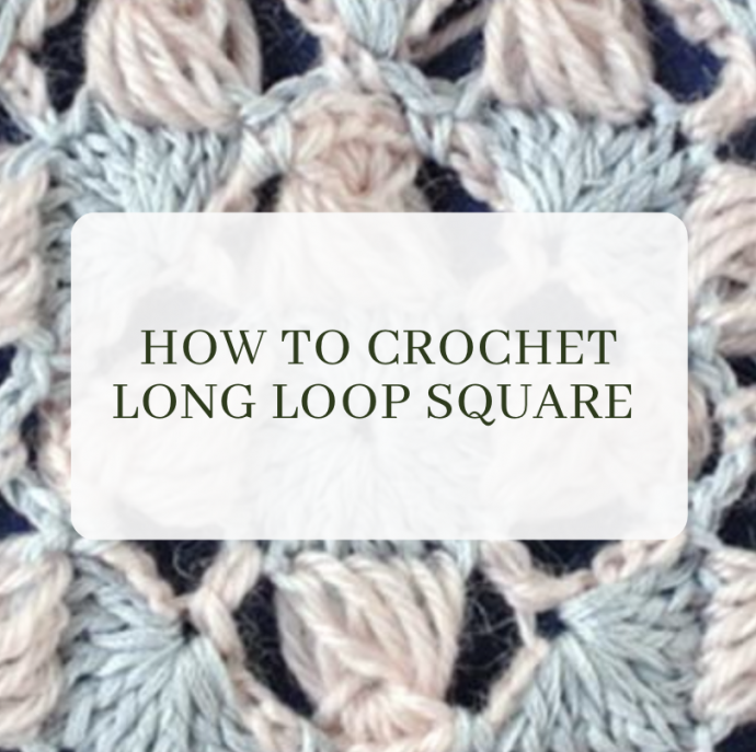 Crochet Long Loop Square Tutorial