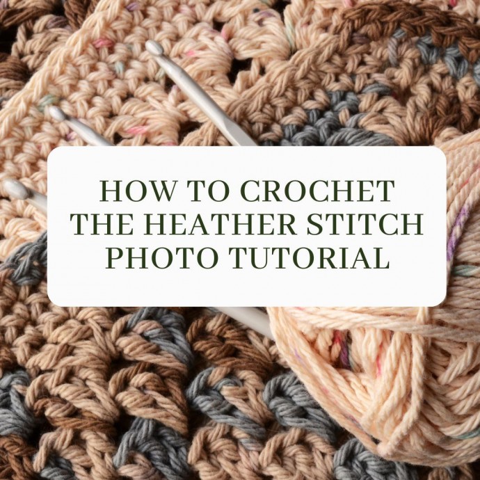 How to Crochet the Heather Stitch Photo Tutorial