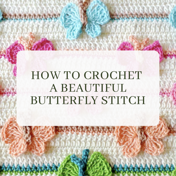 How to Make the Butterfly Crochet Stitch