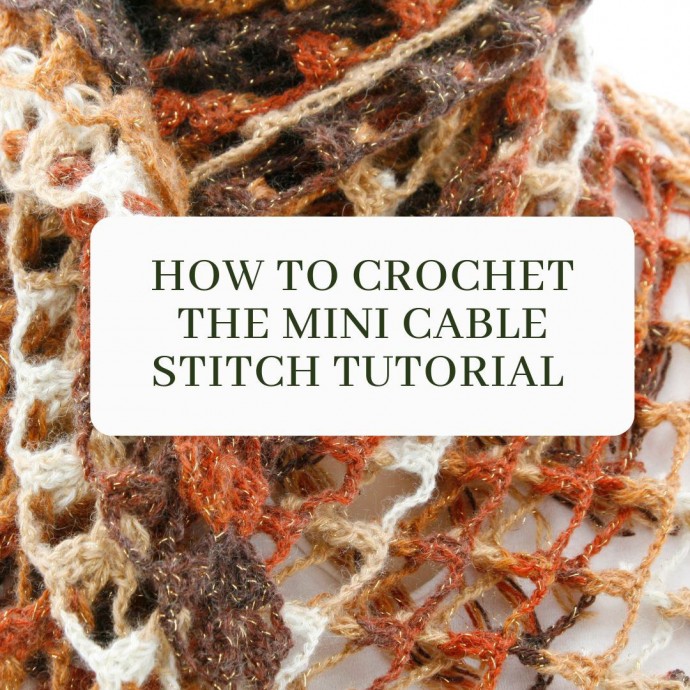 How to Crochet the Mini Cable Stitch Tutorial