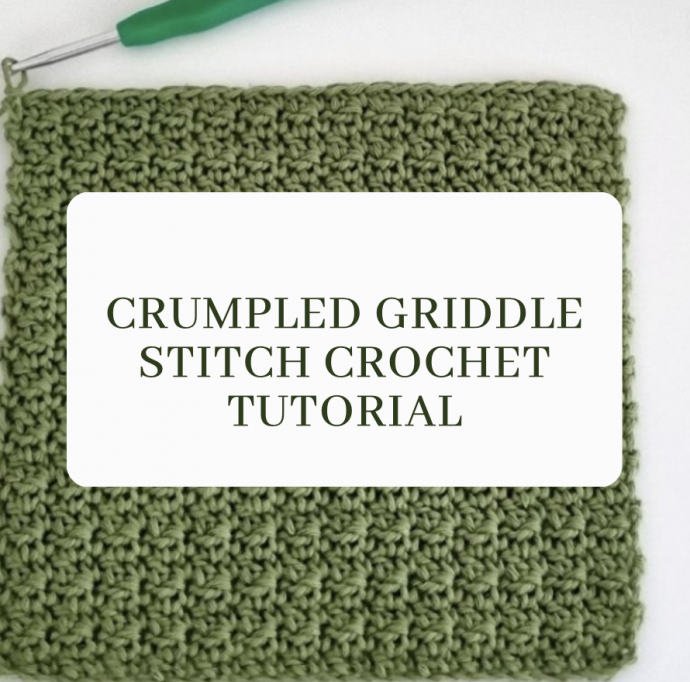 Crumpled Griddle Stitch Crochet Tutorial