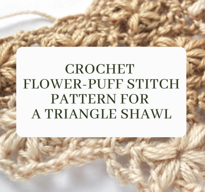 Elegant Blossoms: Crochet Flower-Puff Stitch Triangle Shawl Pattern