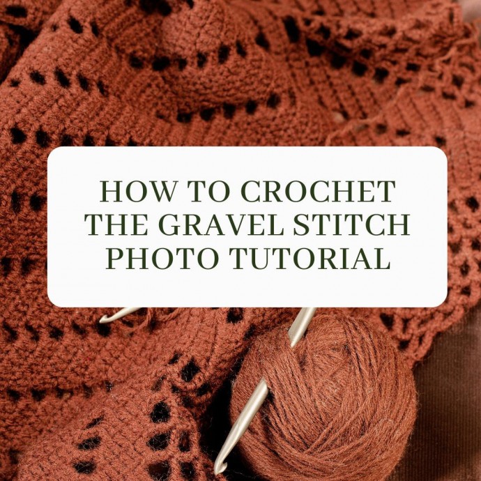 How to Crochet the Gravel Stitch Photo Tutorial