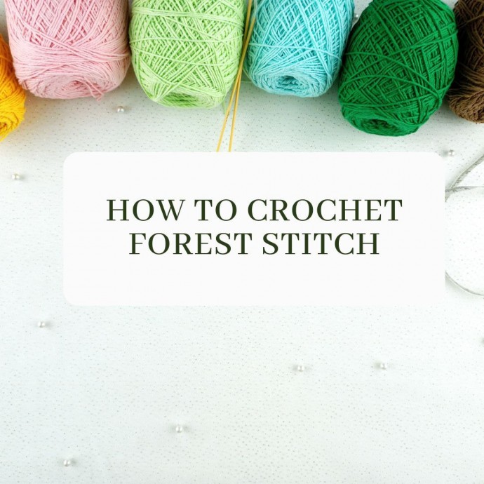 How to Crochet Forest Stitch