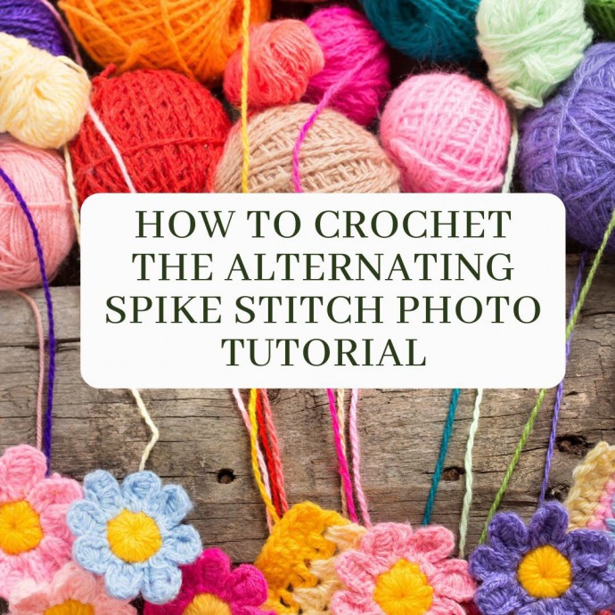 How To Crochet The Alternating Spike Stitch Photo Tutorial