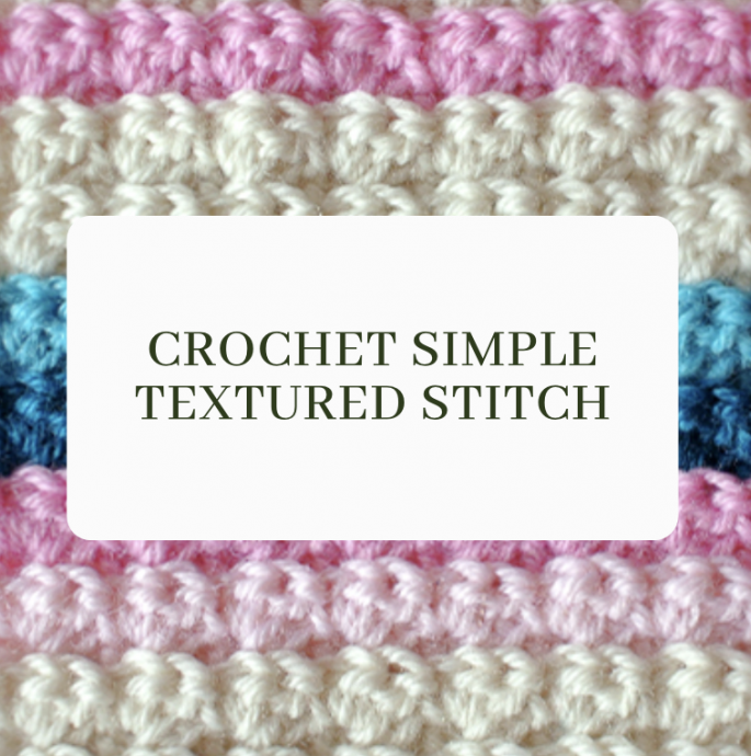 Crochet Simple Textured Stitch Tutorial