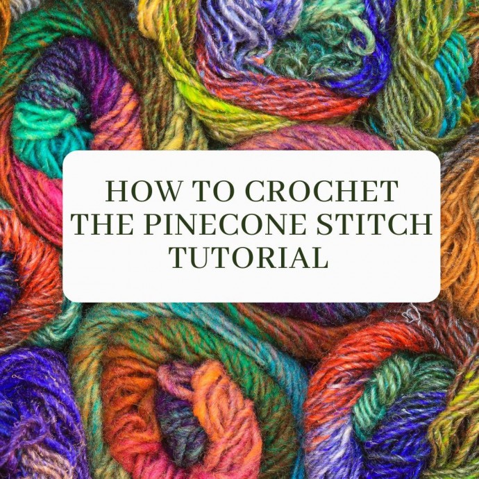 How to Crochet the Pinecone Stitch Tutorial