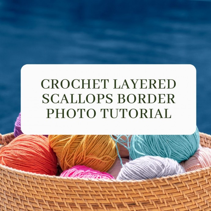 Crochet Layered Scallops Border Photo Tutorial