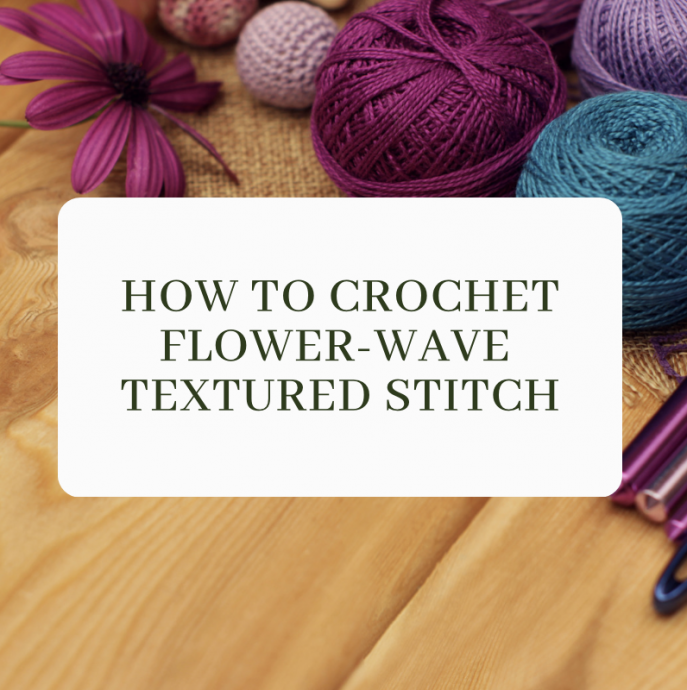 Crochet Flower-Wave Stitch