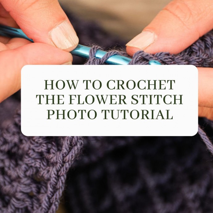 How to Crochet the Flower Stitch Photo Tutorial