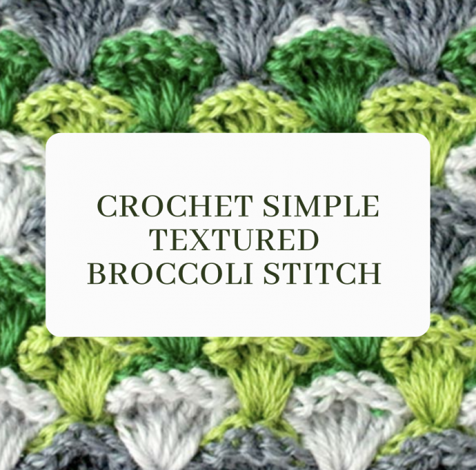 Crochet Simple Textured Broccoli  Stitch