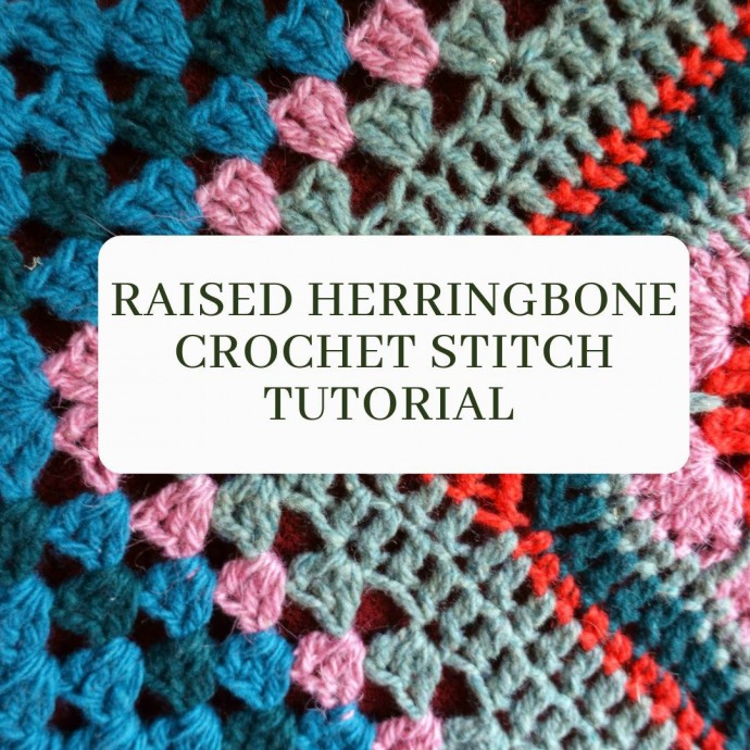 Raised Herringbone Crochet Stitch Tutorial