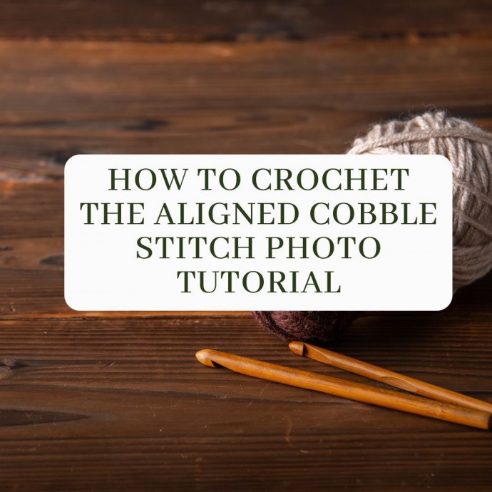 How To Crochet The Aligned Cobble Stitch Photo Tutorial