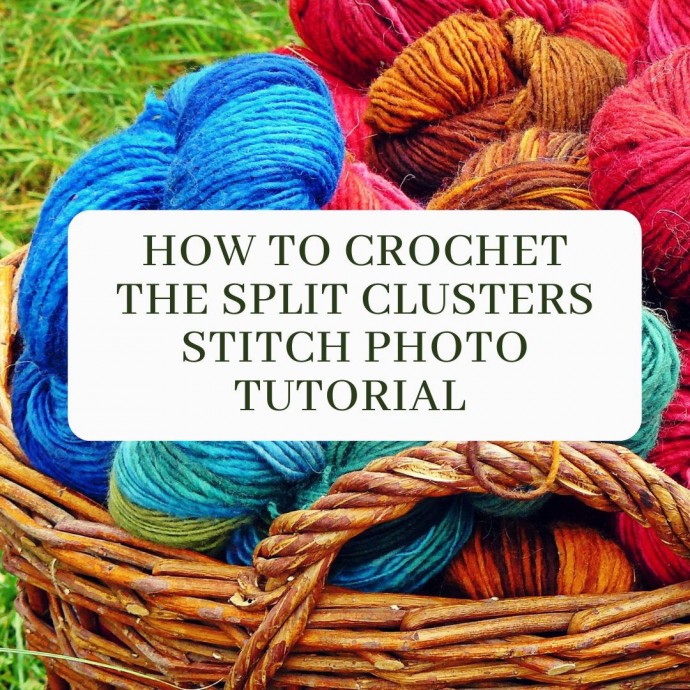 How To Crochet the Split Clusters Stitch Photo Tutorial