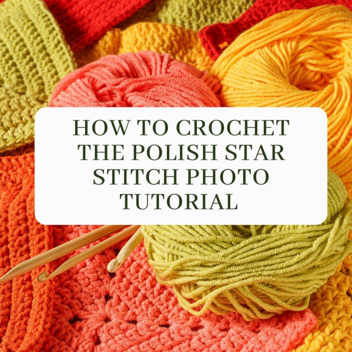 How to Crochet the Polish Star Stitch Photo Tutorial