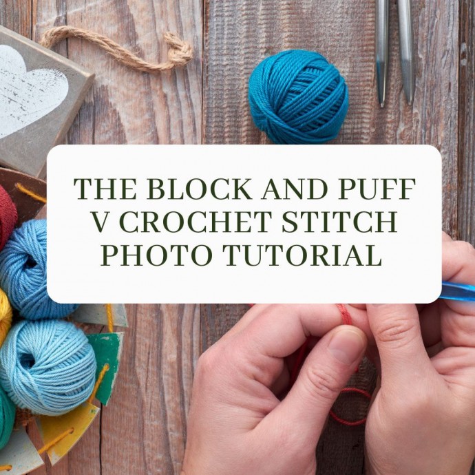 The Block and Puff V Crochet Stitch Photo Tutorial